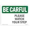 Signmission OSHA CAREFUL, Please Watch Your Step Down Arrow, 14in X 10in Rigid Plastic, 10" W, 14" L, Landscape OS-BC-P-1014-L-10075 - alternate 1